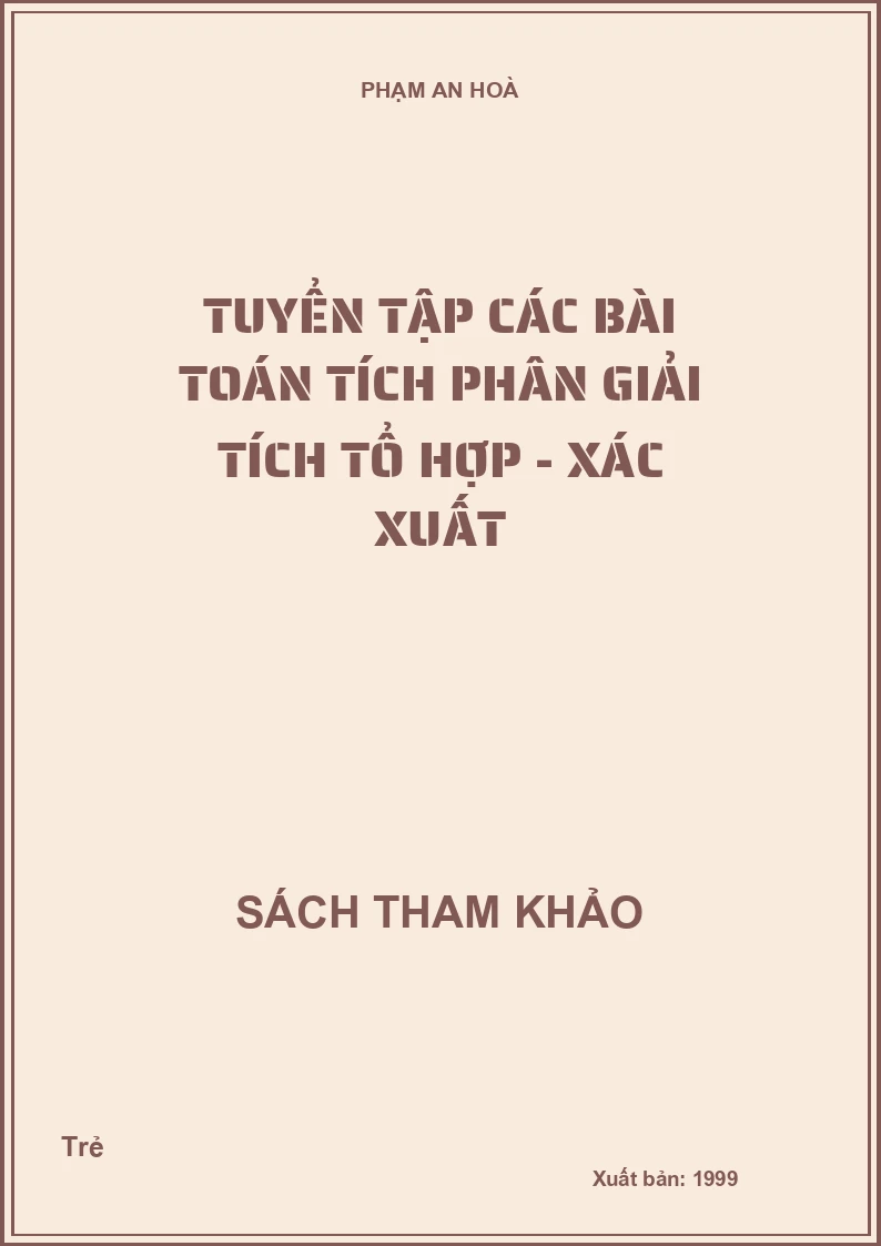 Tuyển Tập Các Bài Toán Tích Phân Giải Tích Tổ Hợp - Xác Xuất