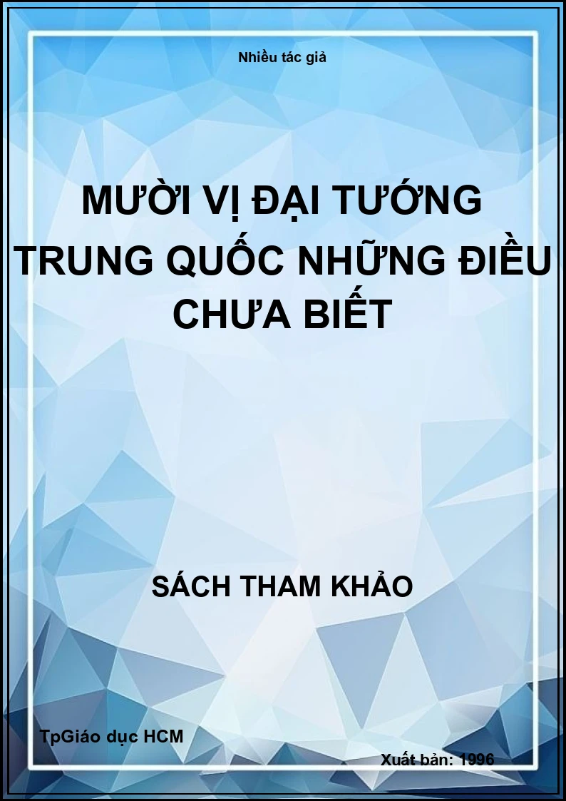 Mười vị đại tướng Trung Quốc những điều chưa biết