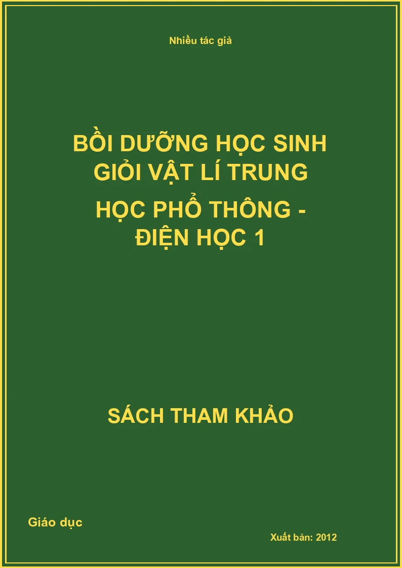 Bồi dưỡng học sinh giỏi Vật lí trung học phổ thông - Điện học 1