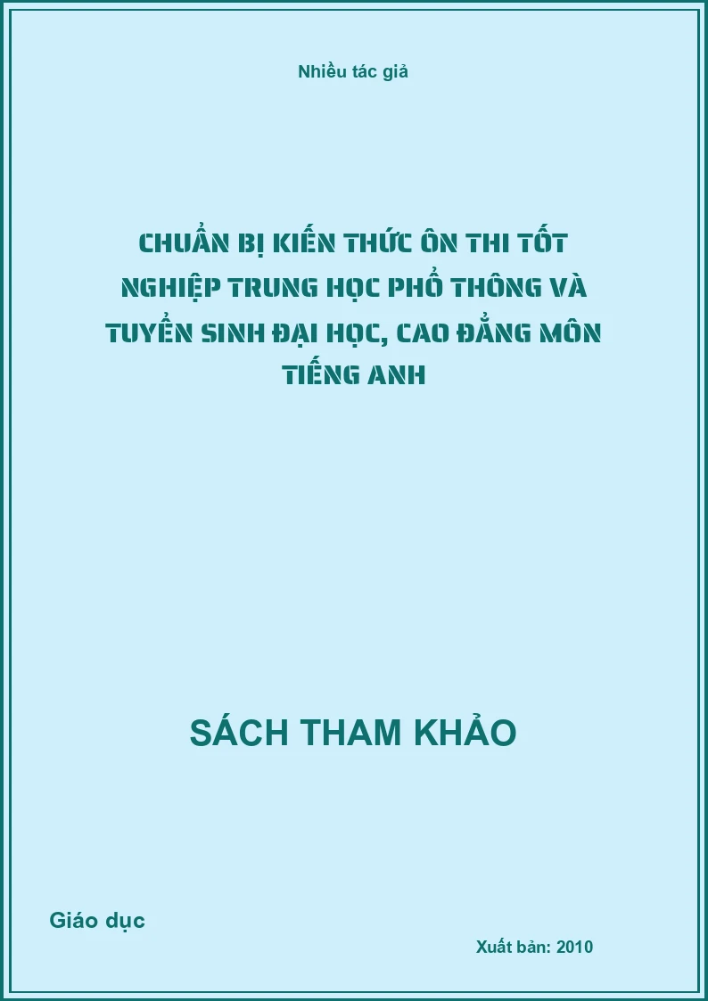 Chuẩn bị kiến thức ôn thi tốt nghiệp trung học phổ thông và tuyển sinh đại học, cao đẳng môn tiếng Anh