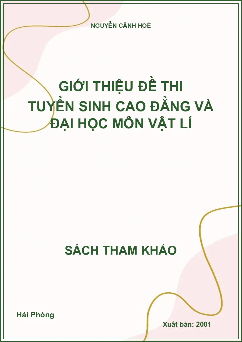 Giới Thiệu Đề Thi Tuyển Sinh Cao Đẳng Và Đại Học Môn Vật Lí