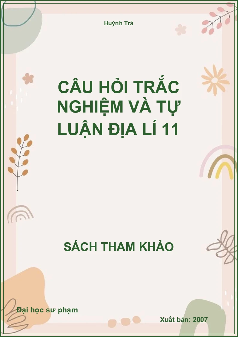 Câu hỏi trắc nghiệm và tự luận địa lí 11