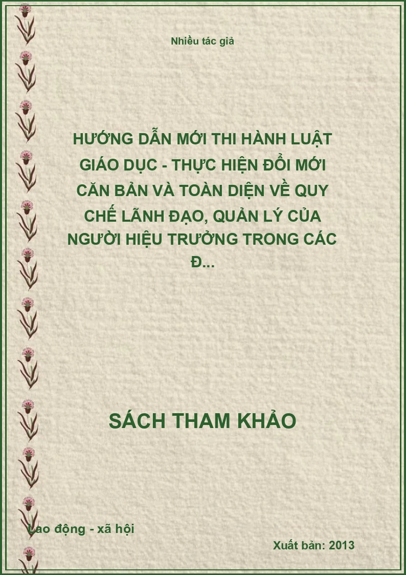 Hướng Dẫn Mới Thi Hành Luật Giáo Dục - Thực Hiện Đổi Mới Căn Bản Và Toàn Diện Về Quy Chế Lãnh Đạo, Quản Lý Của Người Hiệu Trưởng Trong Các Đ...