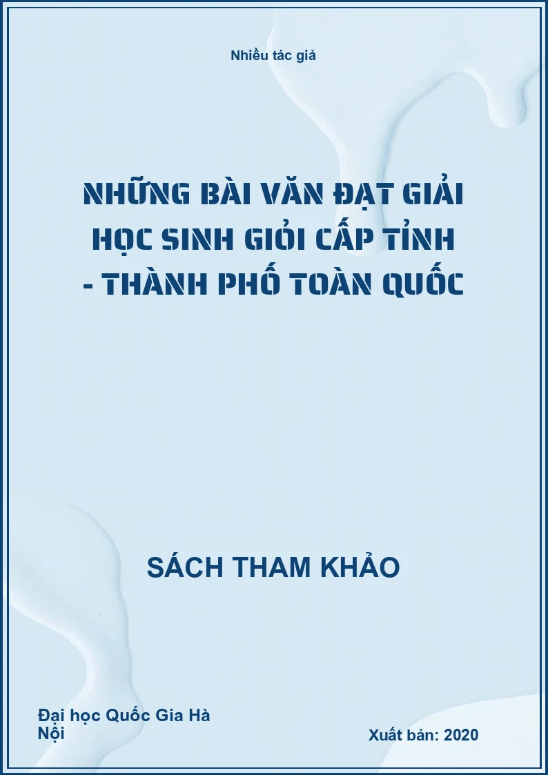 Những bài văn đạt giải học sinh giỏi cấp tỉnh - thành phố toàn quốc