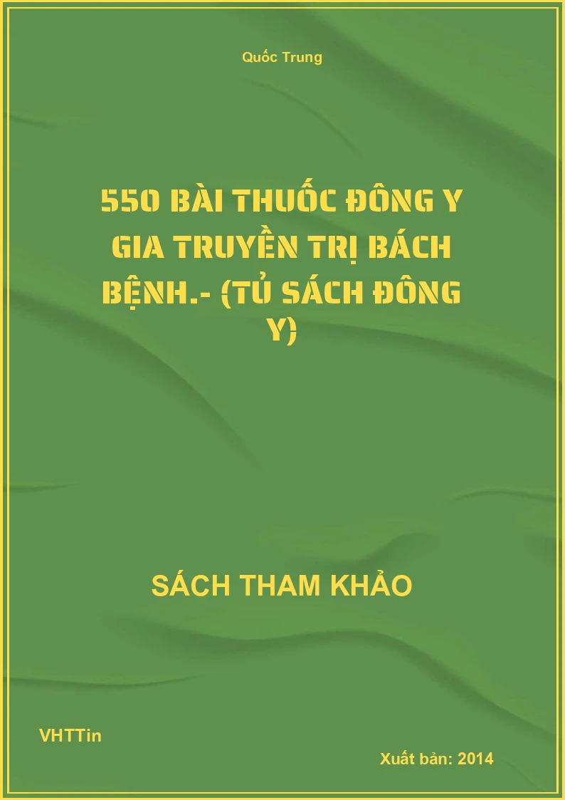 550 bài thuốc đông y gia truyền trị bách bệnh.- (Tủ sách Đông y)