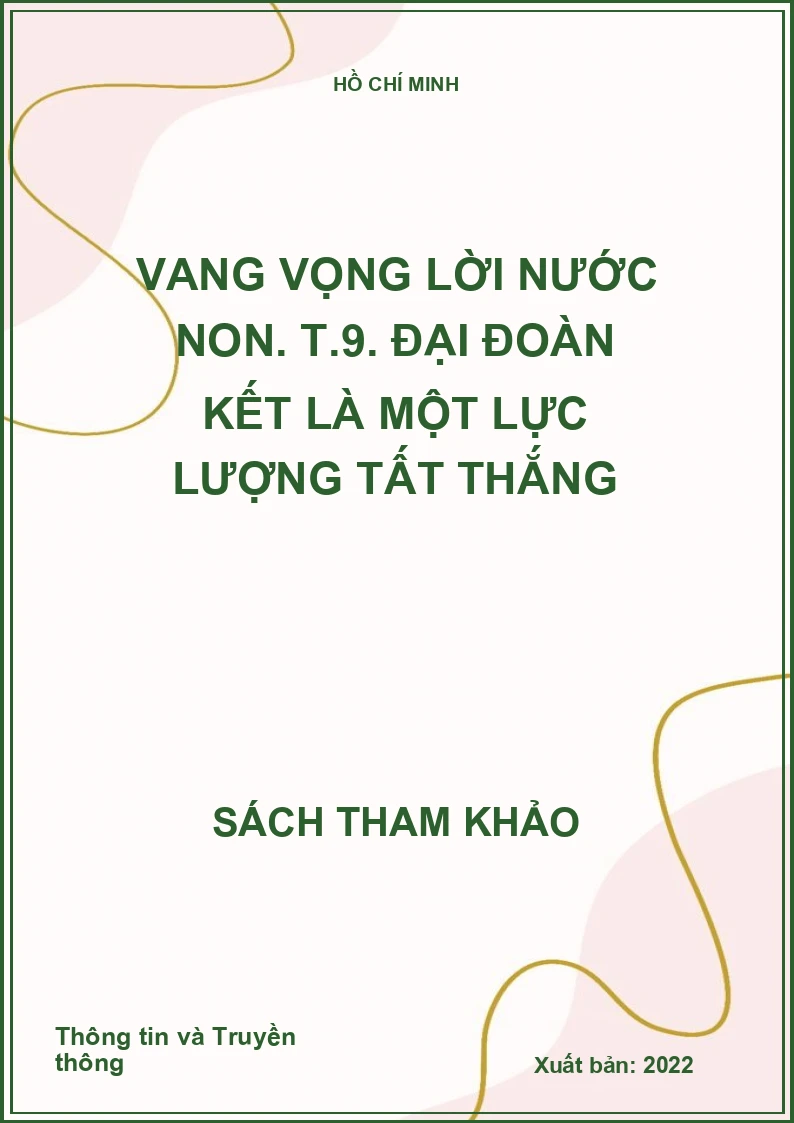 Vang vọng lời nước non. T.9. Đại đoàn kết là một lực lượng tất thắng