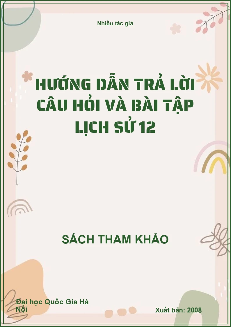 Hướng dẫn trả lời câu hỏi và bài tập lịch sử 12