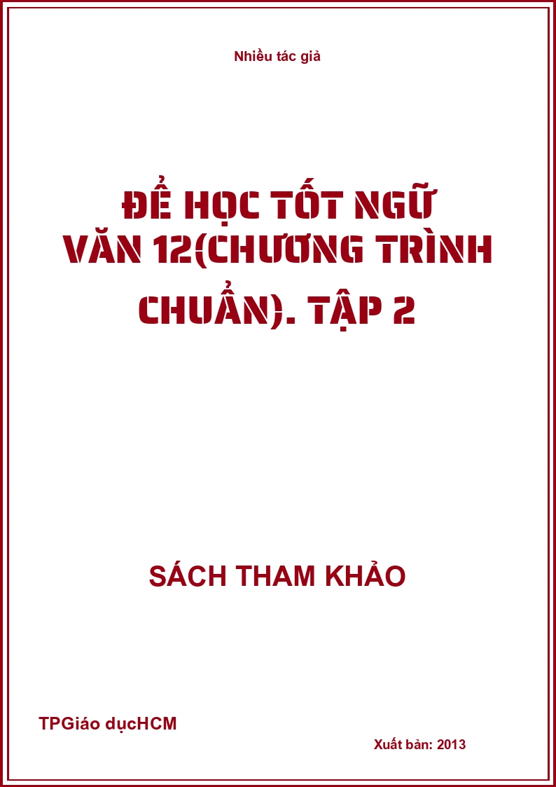 Để học tốt ngữ văn 12(CHƯƠNG TRÌNH CHUẨN). Tập 2