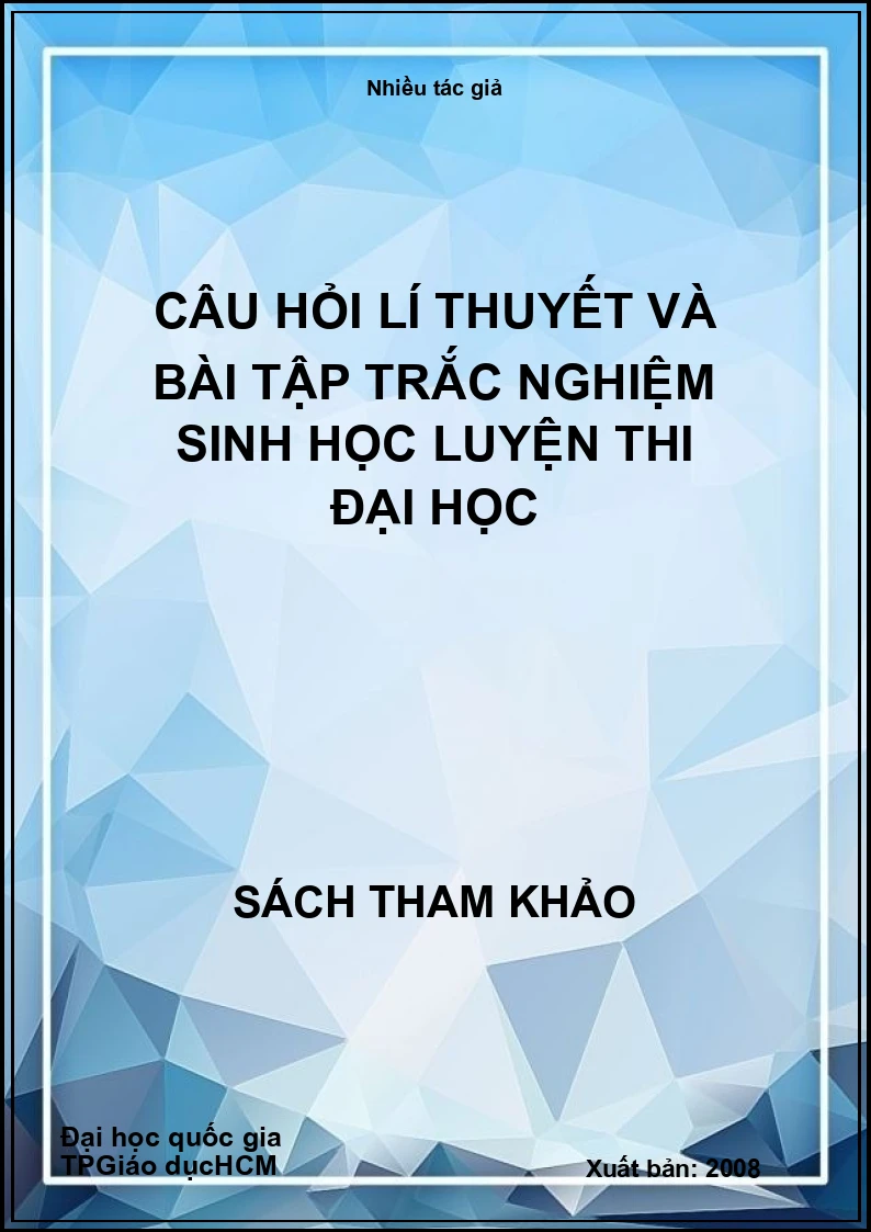 Câu hỏi lí thuyết và bài tập trắc nghiệm sinh học luyện thi đại học