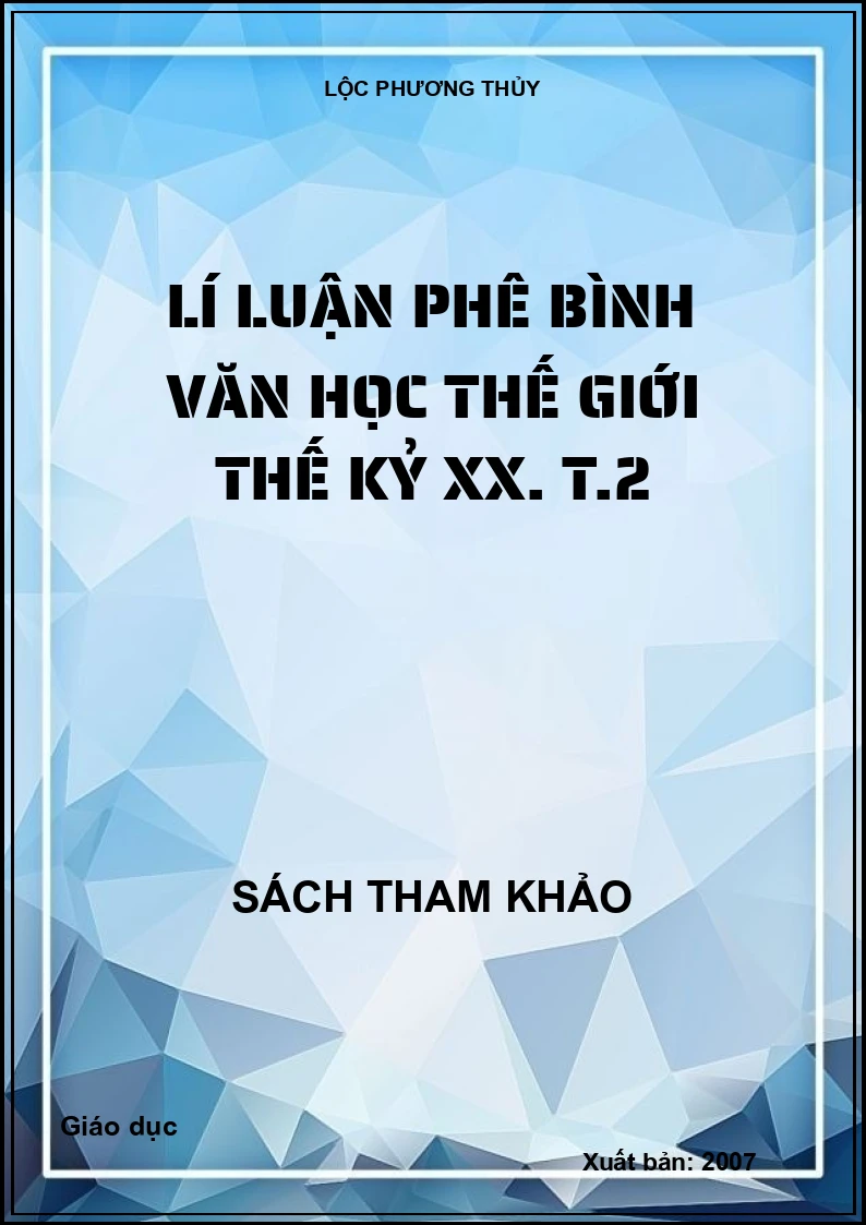Lí Luận Phê Bình Văn Học Thế Giới Thế Kỷ Xx. T.2