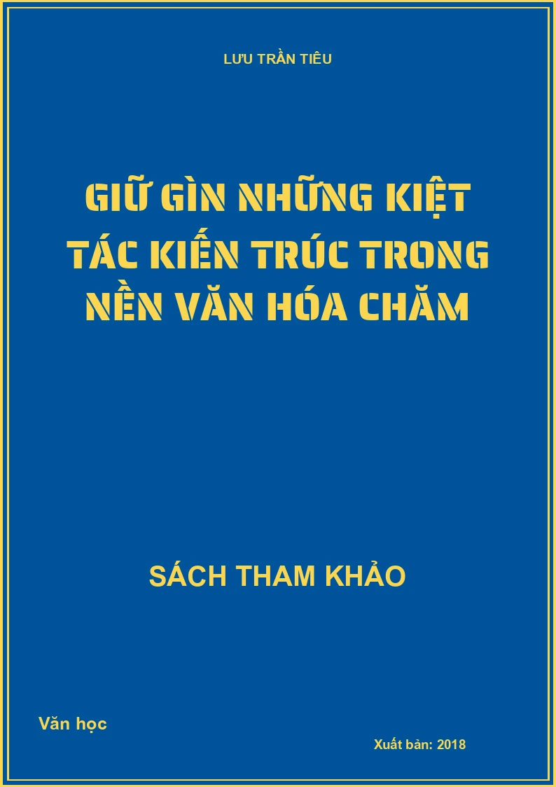 Giữ gìn những kiệt tác kiến trúc trong nền văn hóa Chăm