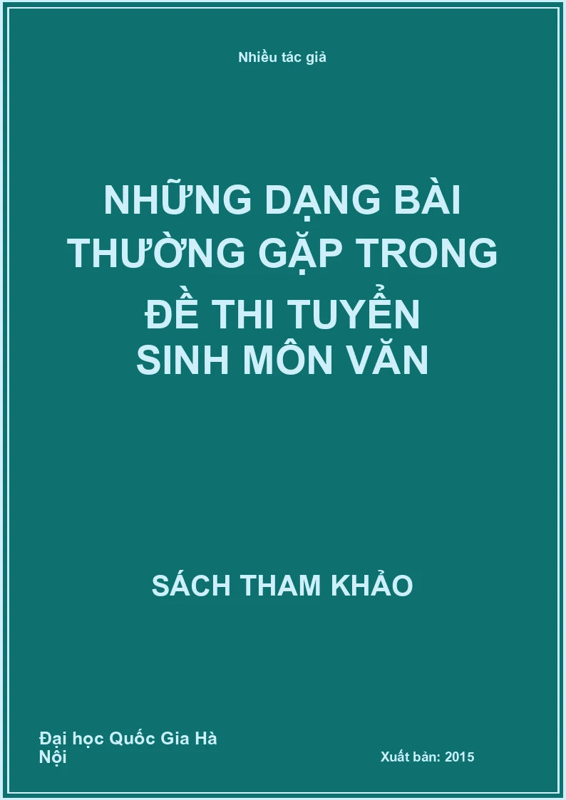 Những dạng bài thường gặp trong đề thi tuyển sinh môn văn