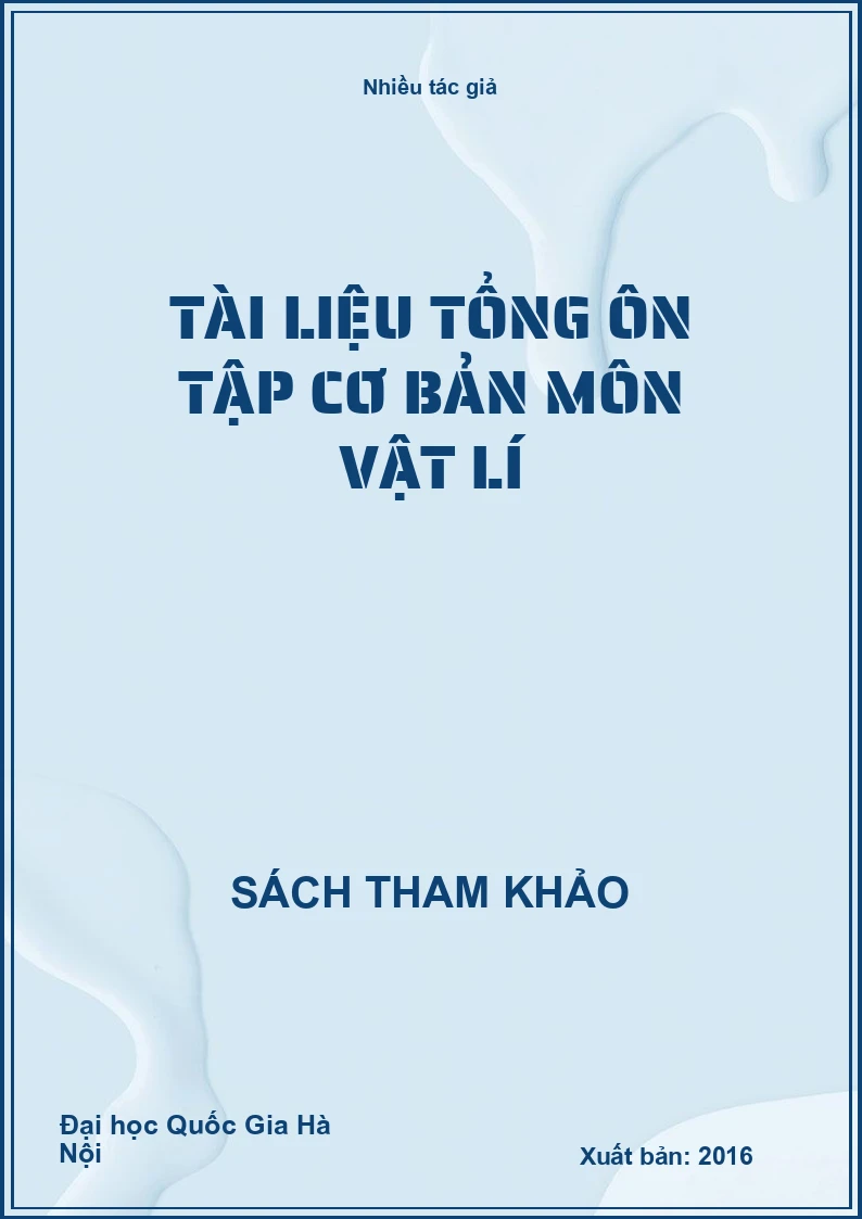 Tài liệu tổng ôn tập cơ bản môn vật lí
