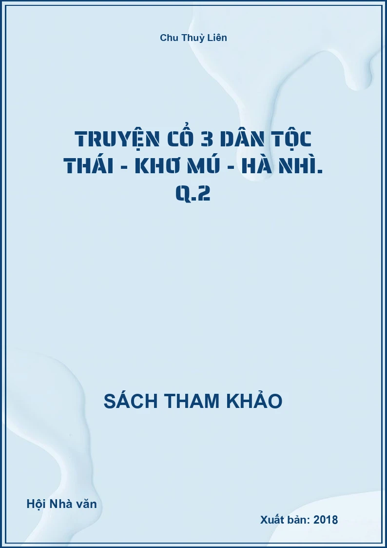 Truyện cổ 3 dân tộc Thái - Khơ Mú - Hà Nhì. Q.2