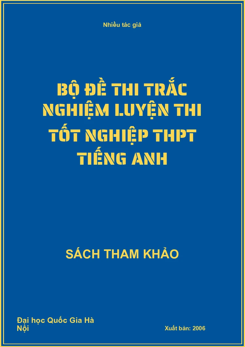 Bộ đề thi trắc nghiệm luyện thi tốt nghiệp THPT tiếng Anh
