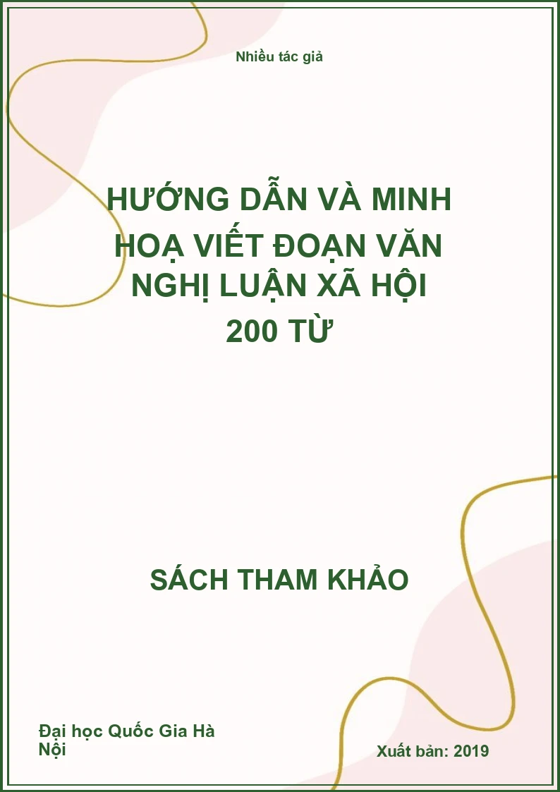 Hướng dẫn và minh hoạ viết đoạn văn nghị luận xã hội 200 từ