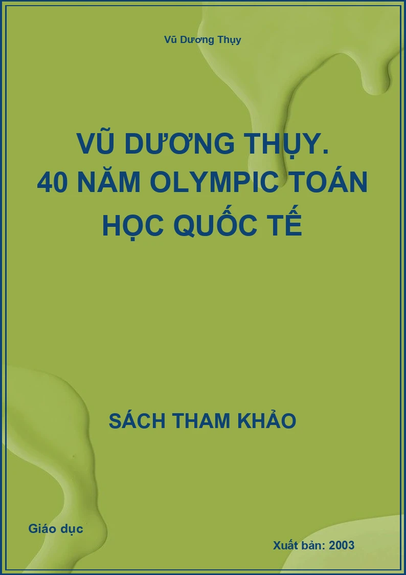 VŨ DƯƠNG THỤY. 40 năm olympic toán học quốc tế