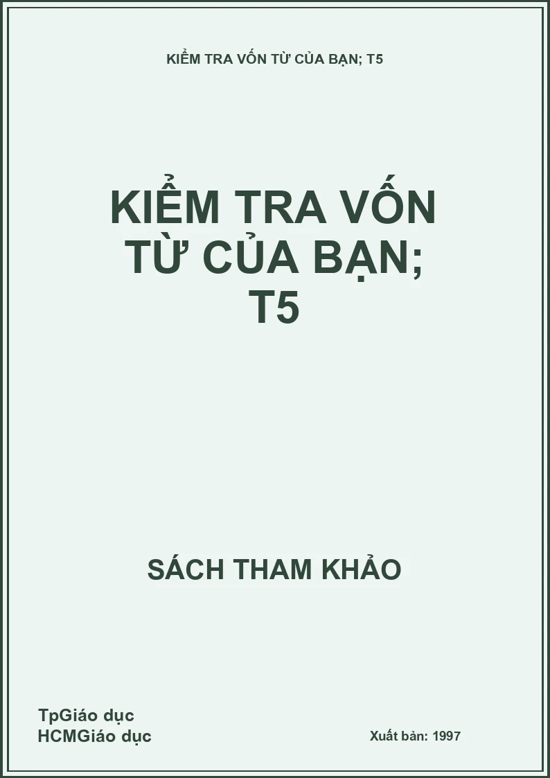 Kiểm Tra Vốn Từ Của Bạn: T5