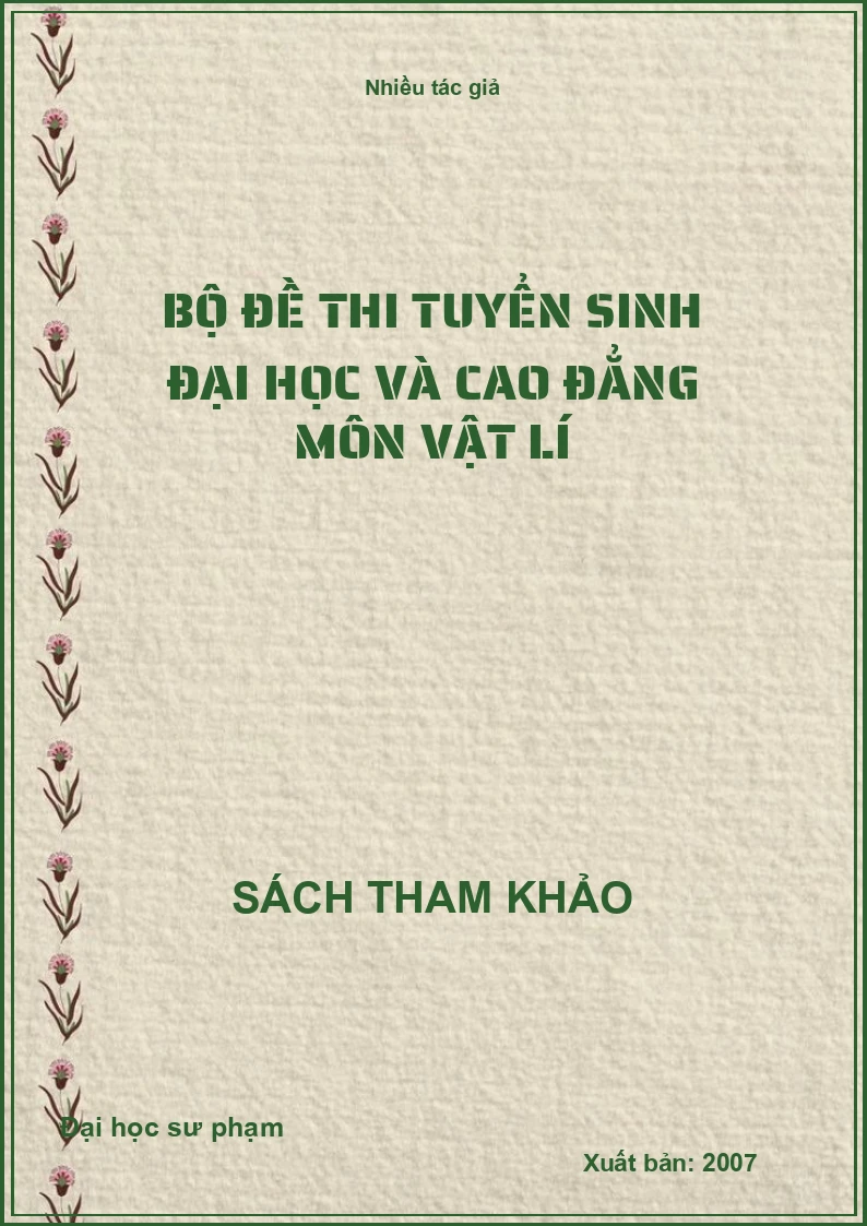 Bộ đề thi tuyển sinh Đại học và Cao đẳng môn vật lí