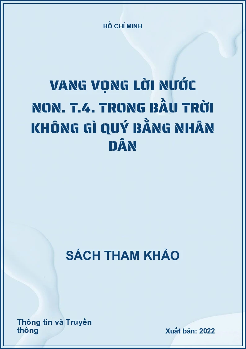 Vang vọng lời nước non. T.4. Trong bầu trời không gì quý bằng nhân dân