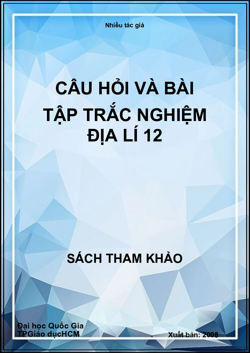 Câu hỏi và bài tập trắc nghiệm địa lí 12