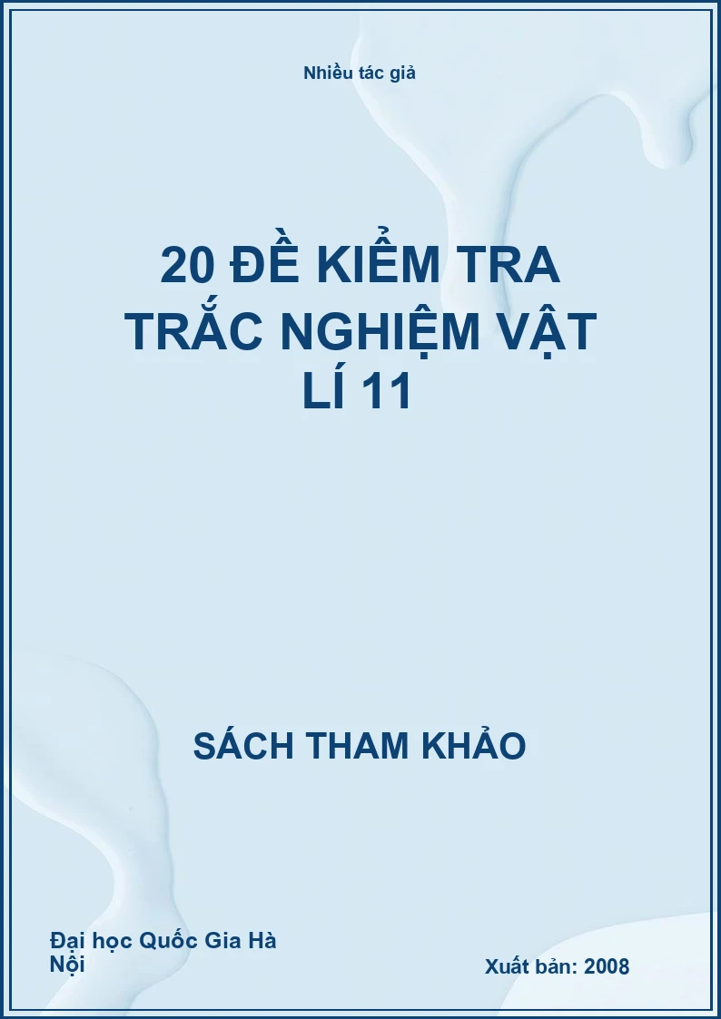 20 đề kiểm tra trắc nghiệm vật lí 11