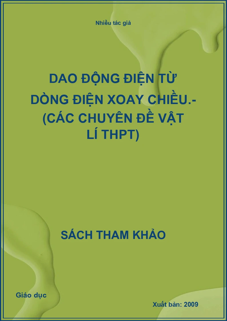 Dao Động Điện Từ Dòng Điện Xoay Chiều.- (Các Chuyên Đề Vật Lí Thpt)