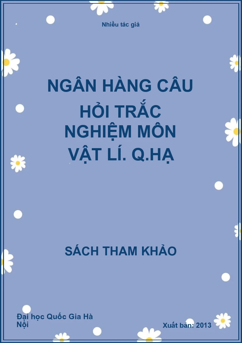 Ngân hàng câu hỏi trắc nghiệm môn vật lí. Q.hạ
