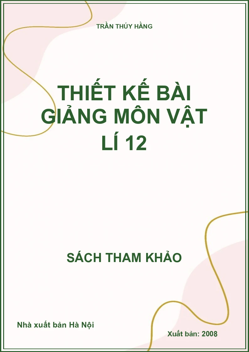 Thiết Kế Bài Giảng Môn Vật Lí 12