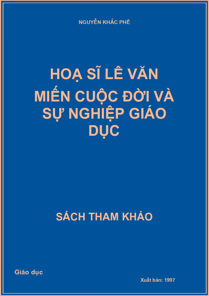 Hoạ sĩ Lê Văn Miến cuộc đời và sự nghiệp giáo dục