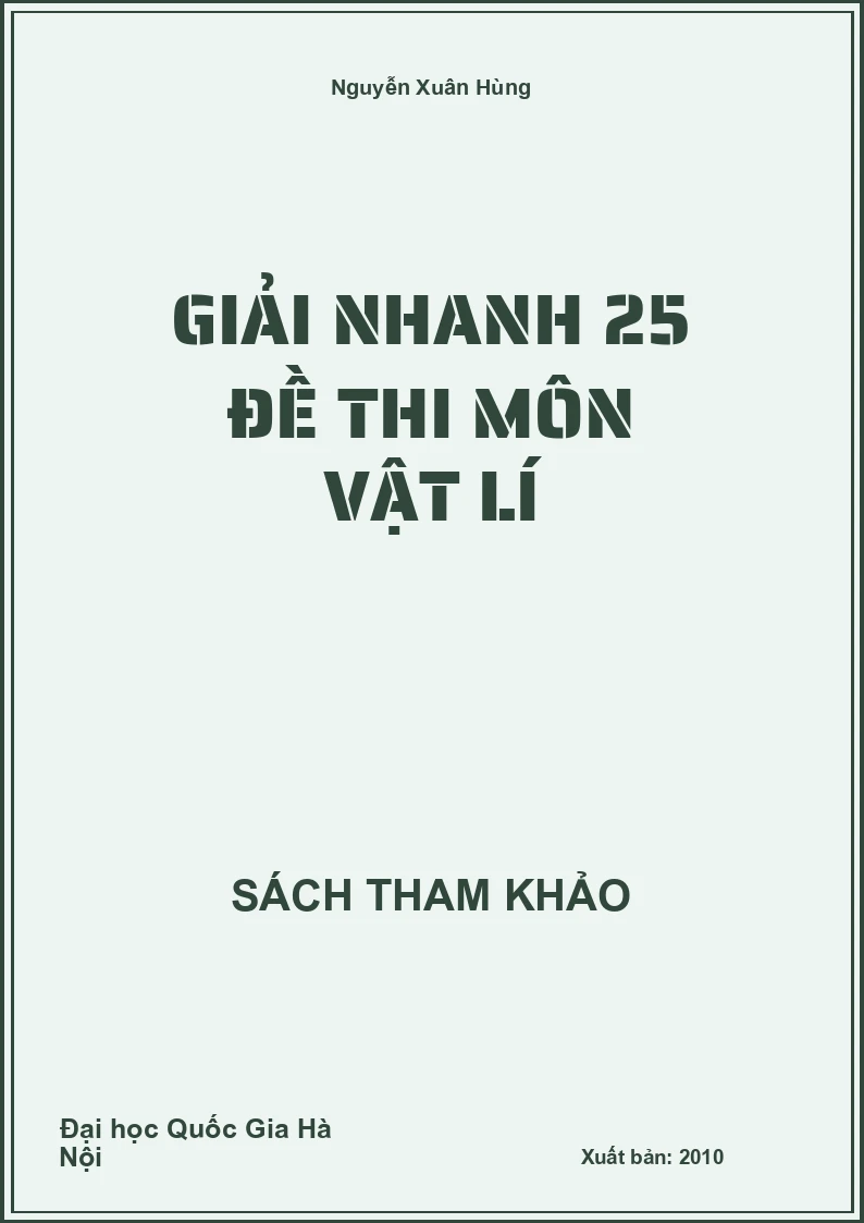 Giải nhanh 25 đề thi môn Vật lí