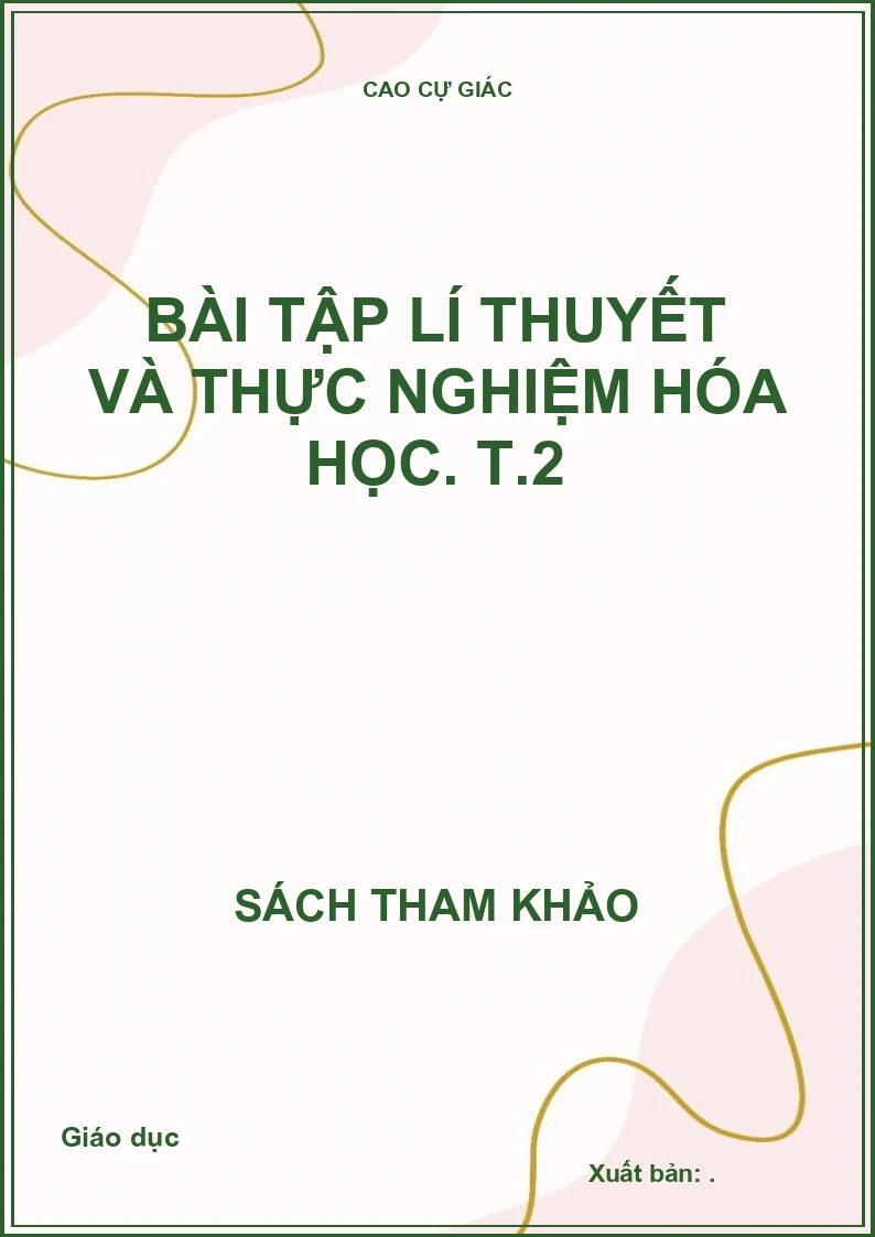 Bài Tập Lí Thuyết Và Thực Nghiệm Hóa Học. T.2