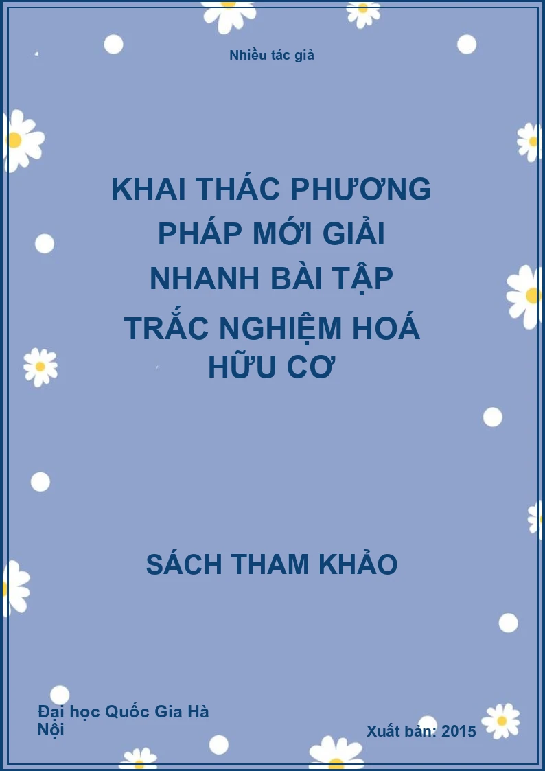 Khai thác phương pháp mới giải nhanh bài tập trắc nghiệm hoá hữu cơ