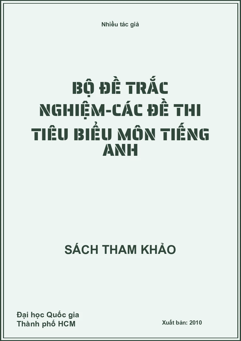 Bộ đề trắc nghiệm-các đề thi tiêu biểu môn tiếng anh