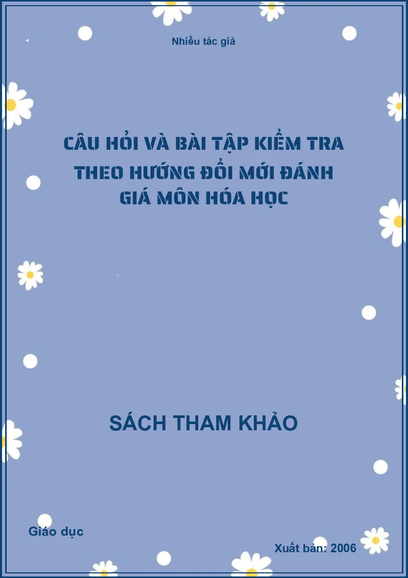 Câu hỏi và bài tập kiểm tra theo hướng đổi mới đánh giá môn hóa học