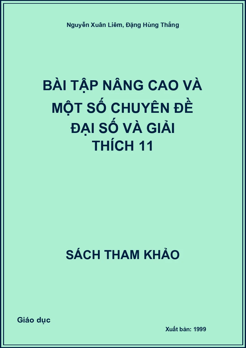 Bài tập nâng cao và một số chuyên đề Đại số và giải thích 11
