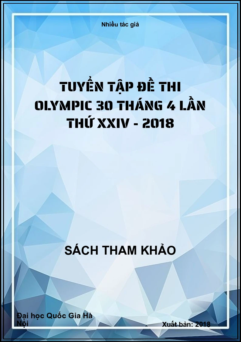 Tuyển tập đề thi Olympic 30 tháng 4 lần thứ XXIV - 2018