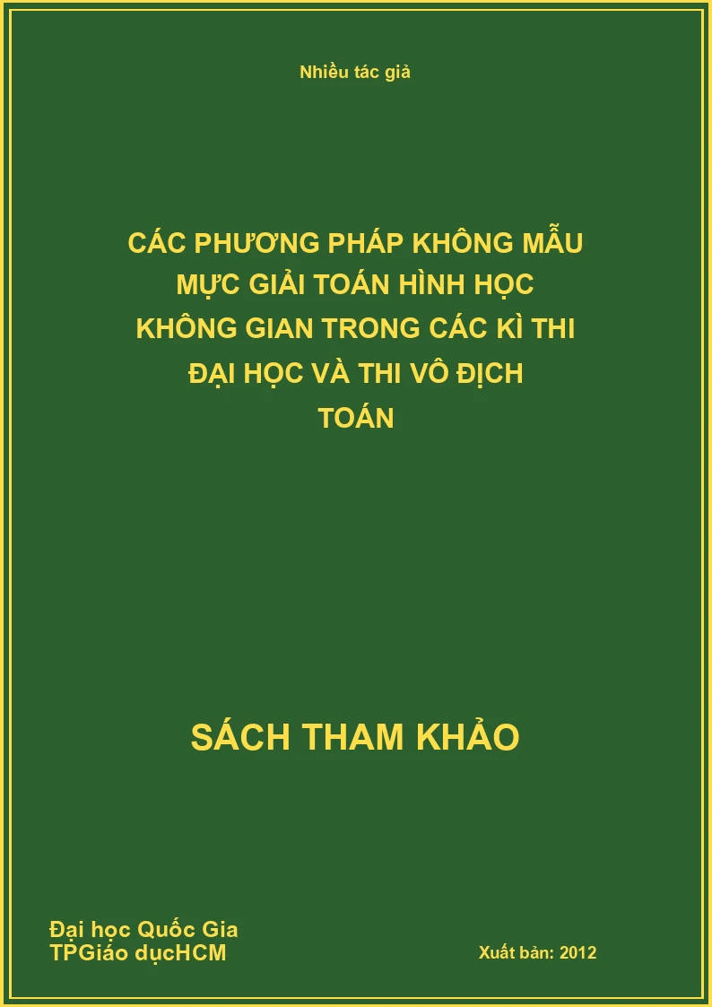 Các phương pháp không mẫu mực giải toán hình học không gian trong các kì thi đại học và thi vô địch toán