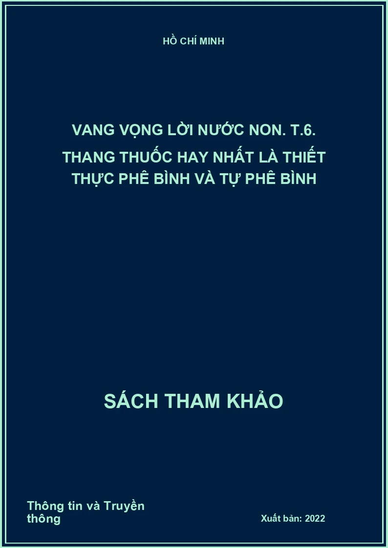 Vang vọng lời nước non. T.6. Thang thuốc hay nhất là thiết thực phê bình và tự phê bình