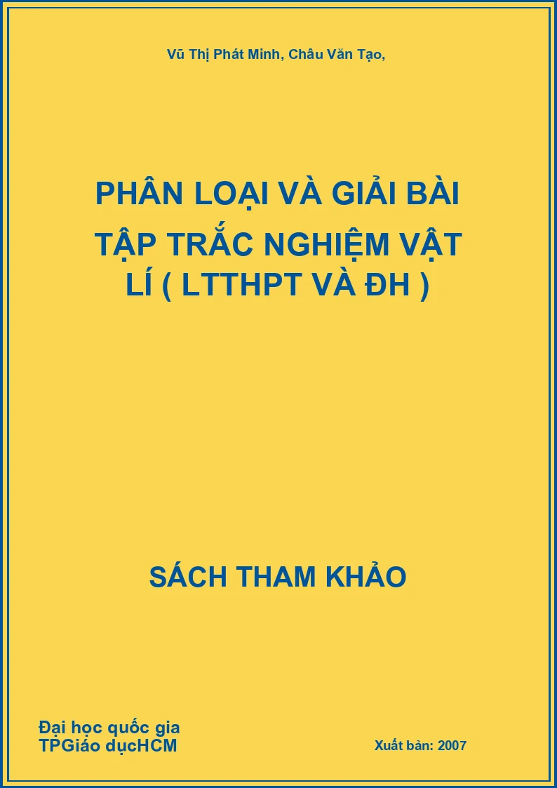 Phân loại và giải bài tập trắc nghiệm vật lí ( LTTHPT và ĐH )