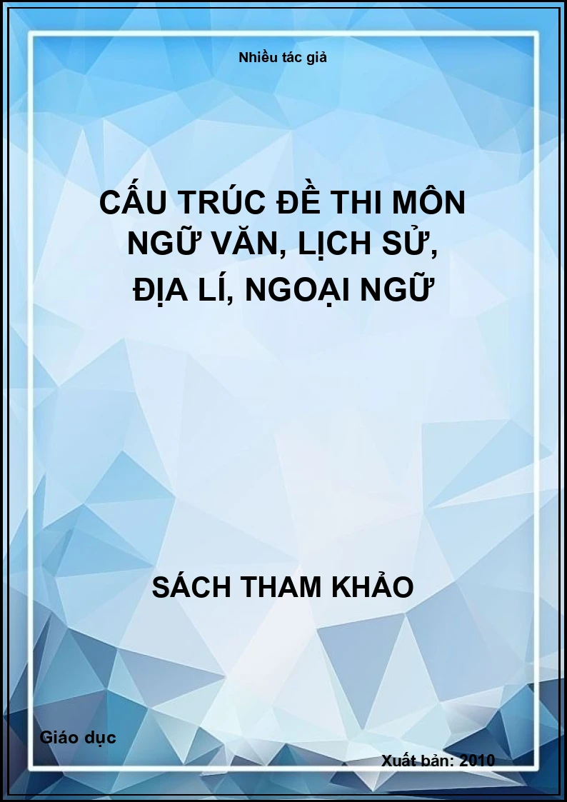 Cấu trúc đề thi môn ngữ văn, lịch sử, địa lí, ngoại ngữ