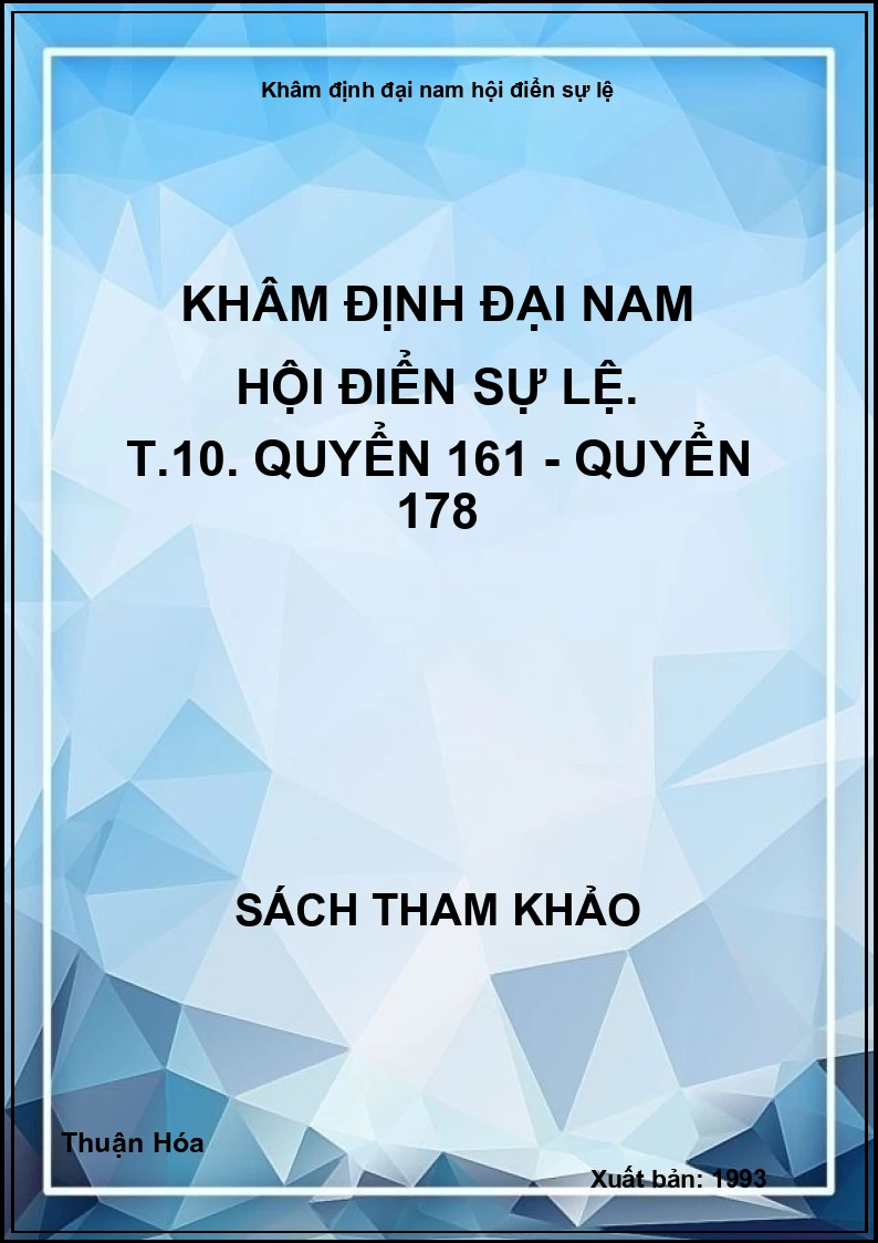 Khâm định đại nam hội điển sự lệ. T.10. Quyển 161 - quyển 178