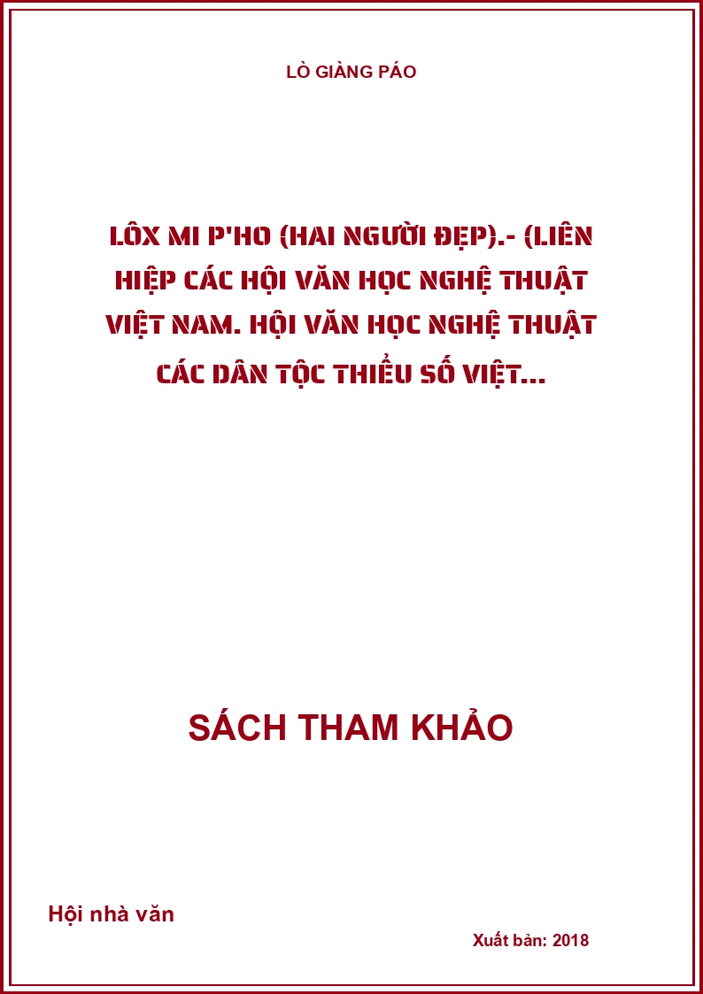 Lôx Mi P'ho (Hai người đẹp).- (Liên hiệp các hội văn học nghệ thuật Việt Nam. Hội văn học nghệ thuật các dân tộc thiểu số Việt...