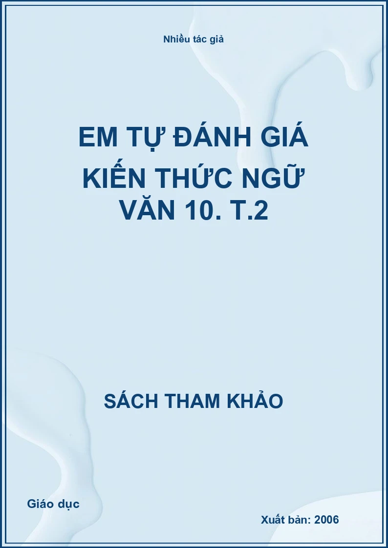 Em tự đánh giá kiến thức ngữ văn 10. T.2