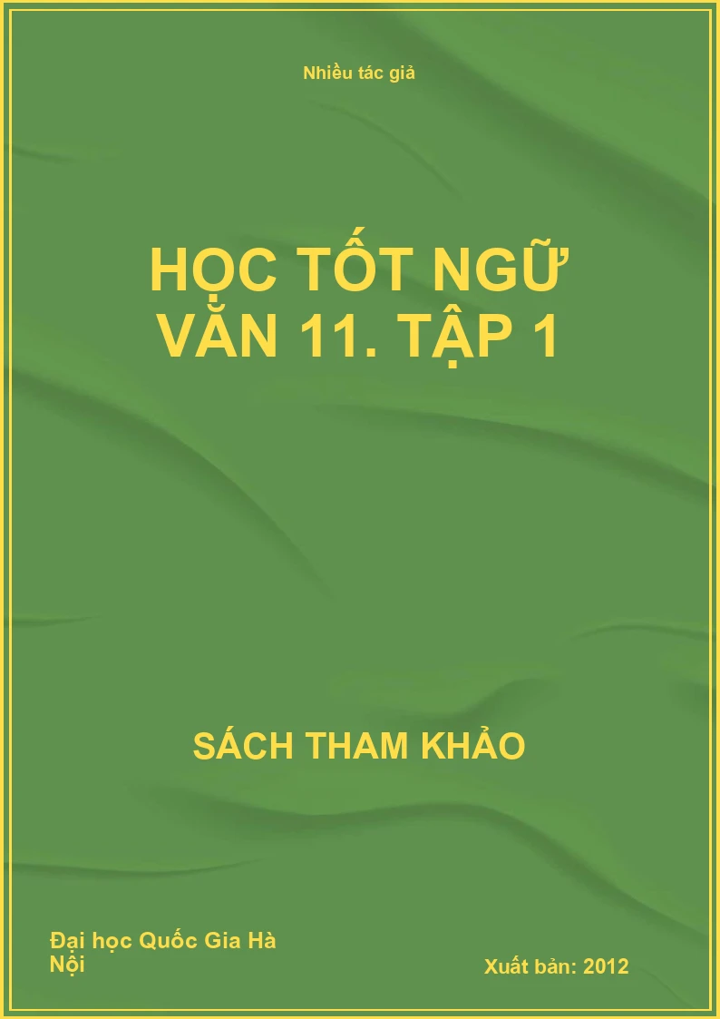 Học tốt ngữ văn 11. Tập 1