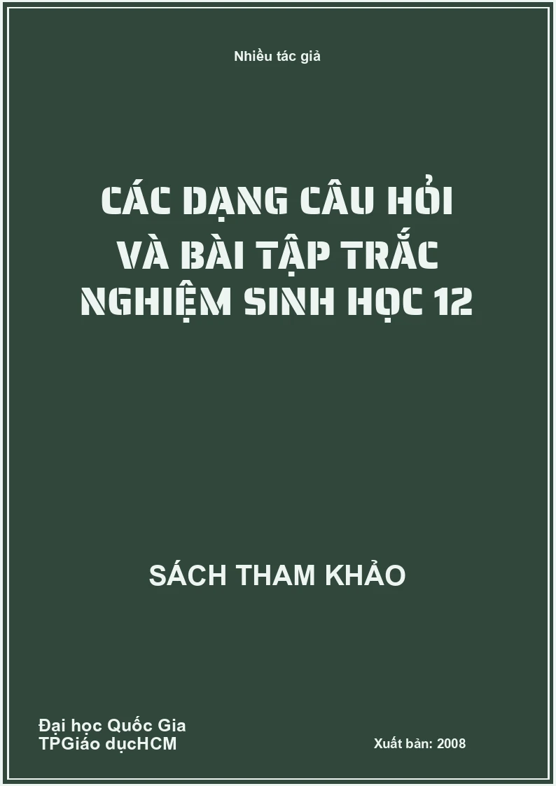 Các dạng câu hỏi và bài tập trắc nghiệm sinh học 12