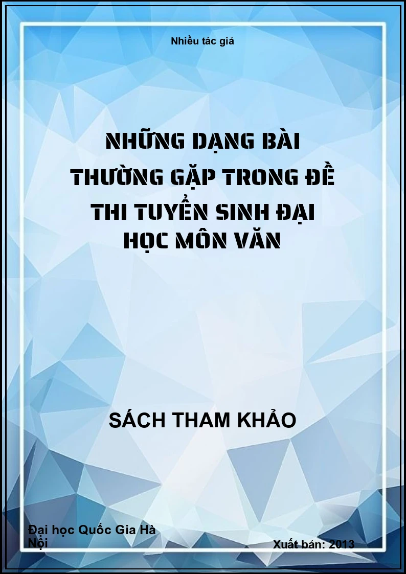 Những dạng bài thường gặp trong đề thi tuyển sinh đại học môn văn