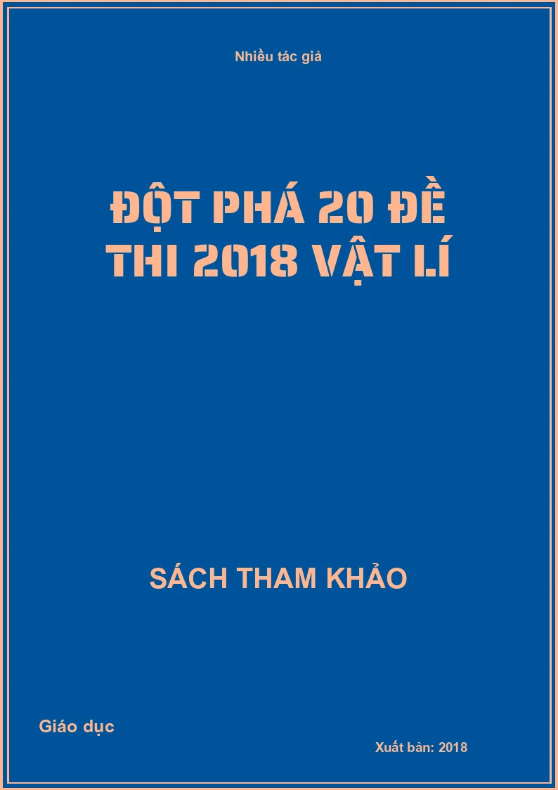 Đột phá 20 đề thi 2018 vật lí