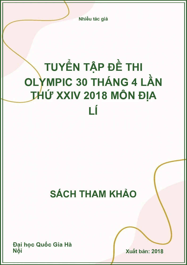 Tuyển tập đề thi Olympic 30 tháng 4 lần thứ XXIV 2018 môn Địa lí