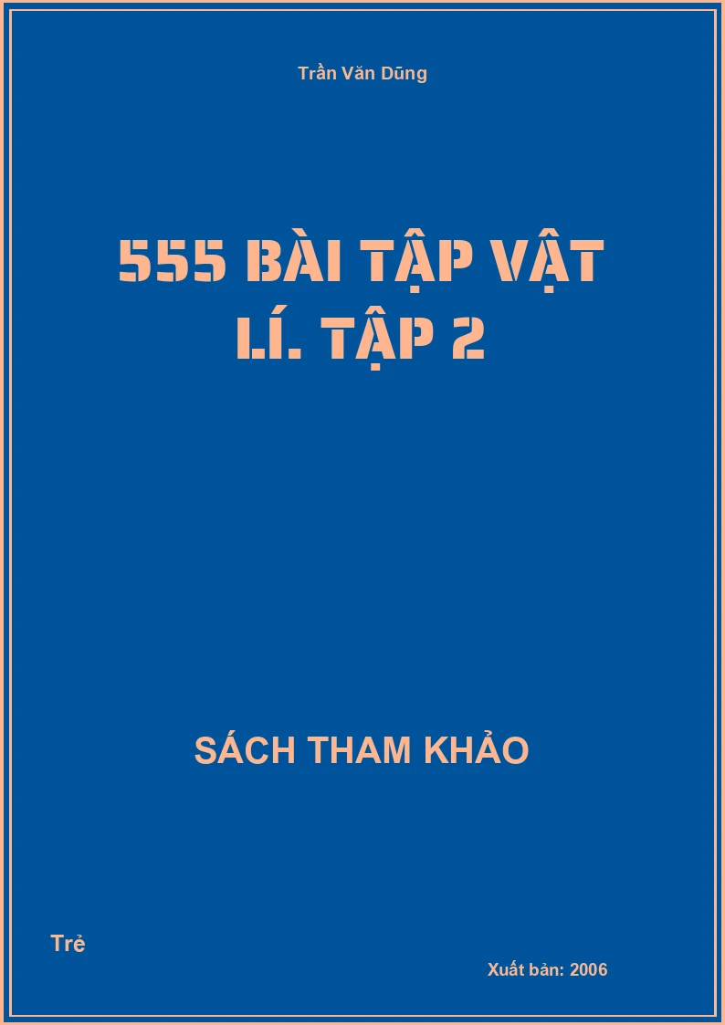 555 bài tập Vật lí. Tập 2